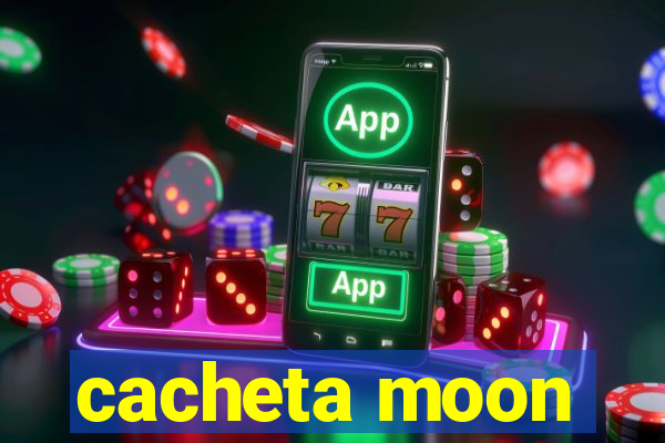 cacheta moon